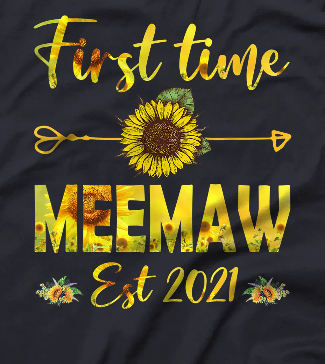 Promoted To Meemaw Est 2021-First Time Grandma Sunflower T-Shirt