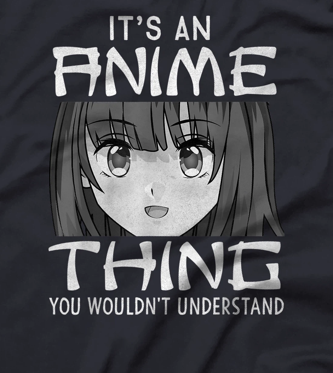It's An Anime Thing You Wouldn't Understand Manga Lover Gift T-Shirt