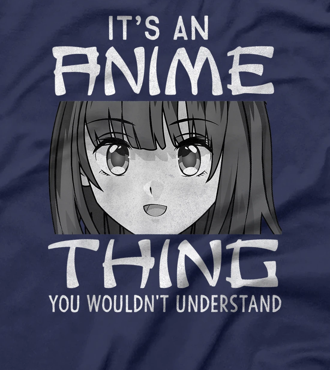 It's An Anime Thing You Wouldn't Understand Manga Lover Gift T-Shirt