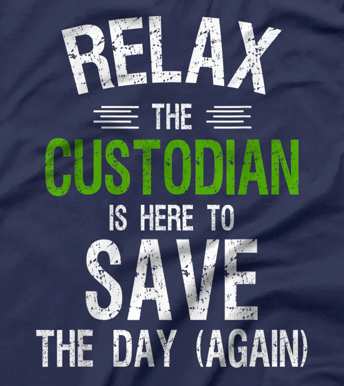 Funny Custodian Shirts | Relax the Custodian is Here, Gifts T-Shirt