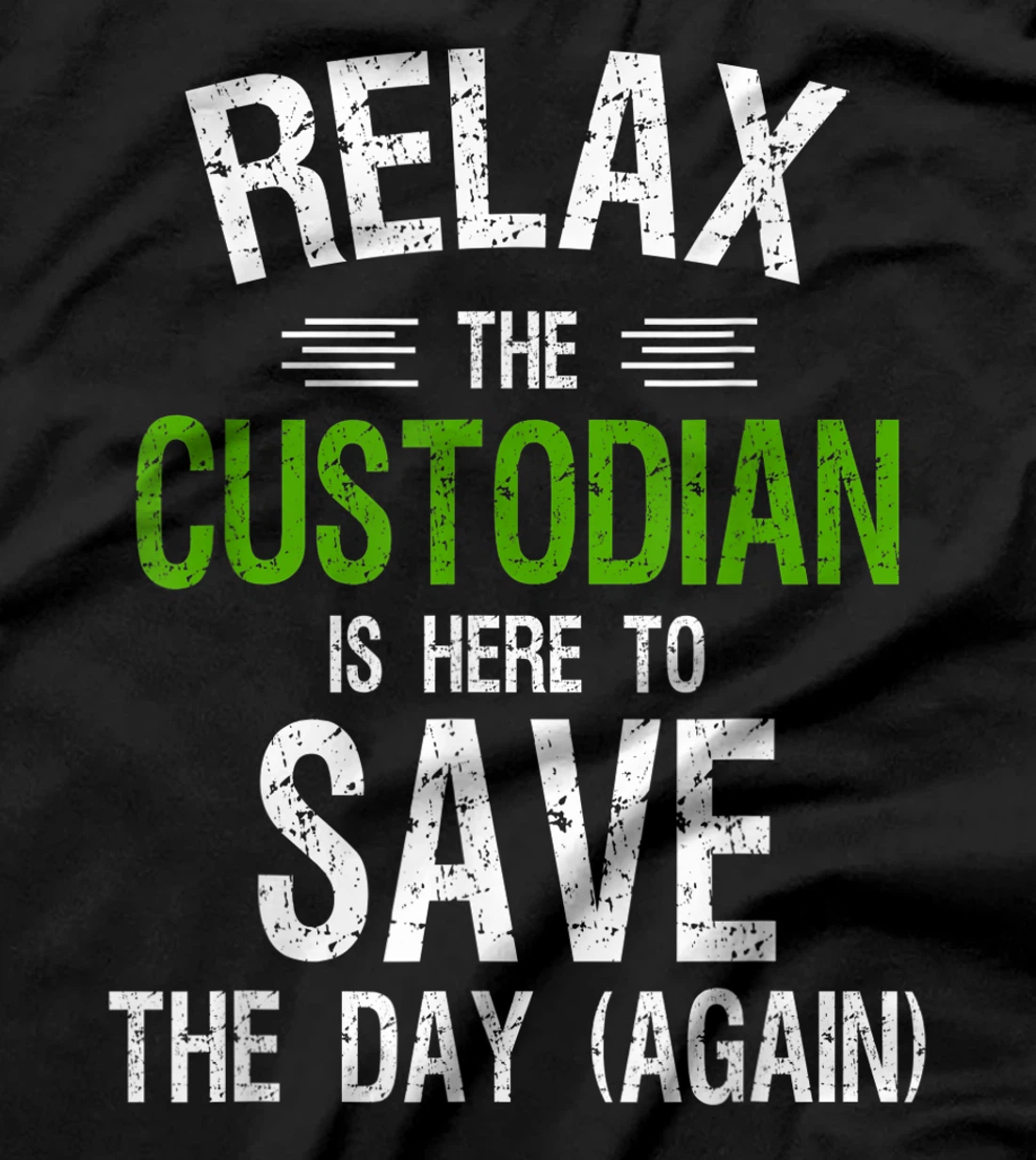 Funny Custodian Shirts | Relax the Custodian is Here, Gifts T-Shirt