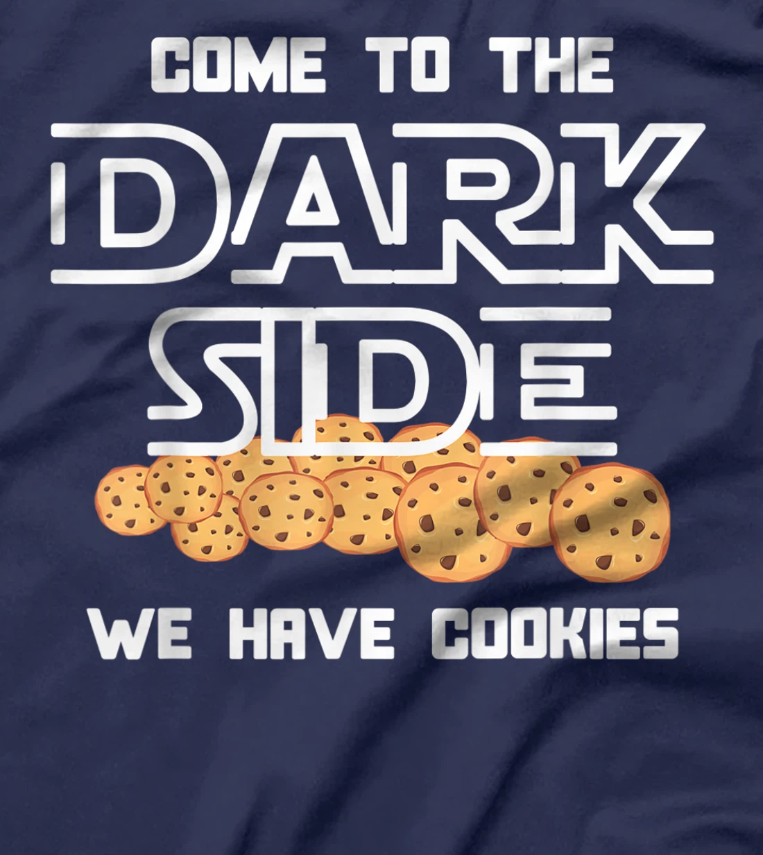 Come to the Dark Side we have Cookies Gag Humor Design T-Shirt