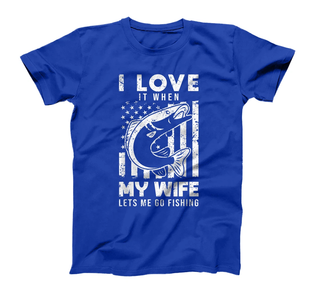 I Love It When My Wife Lets Me Go Fishing USA American Flag T-Shirt