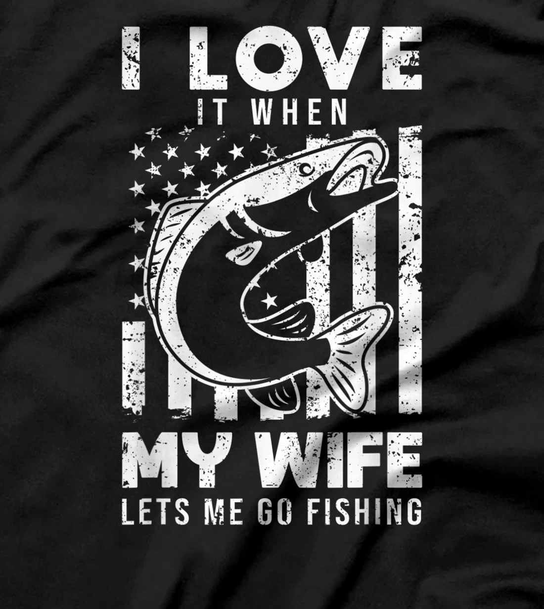 I Love It When My Wife Lets Me Go Fishing USA American Flag T-Shirt