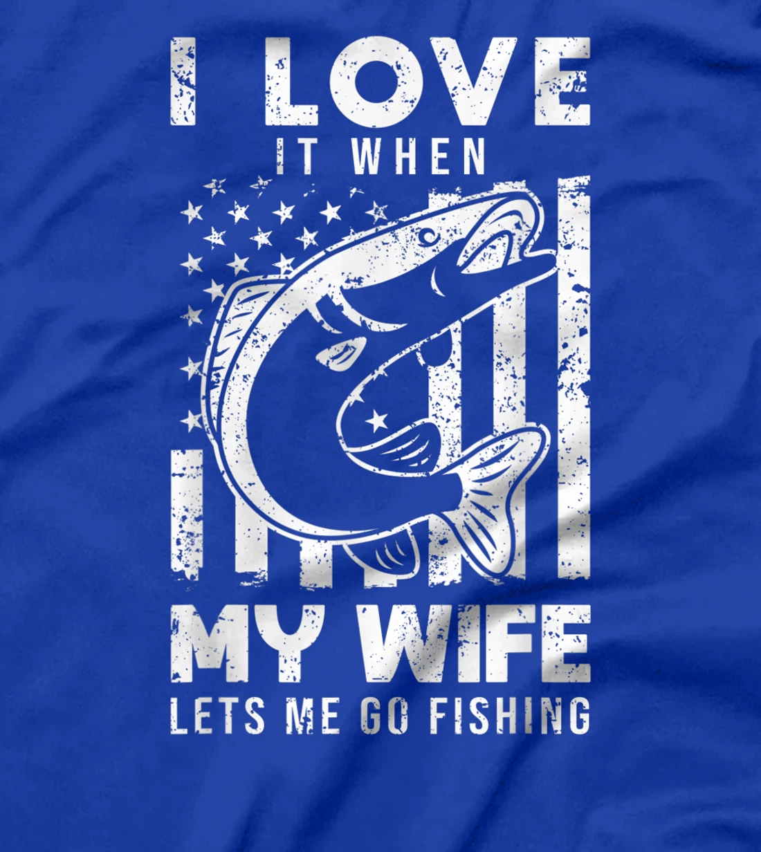 I Love It When My Wife Lets Me Go Fishing USA American Flag T-Shirt