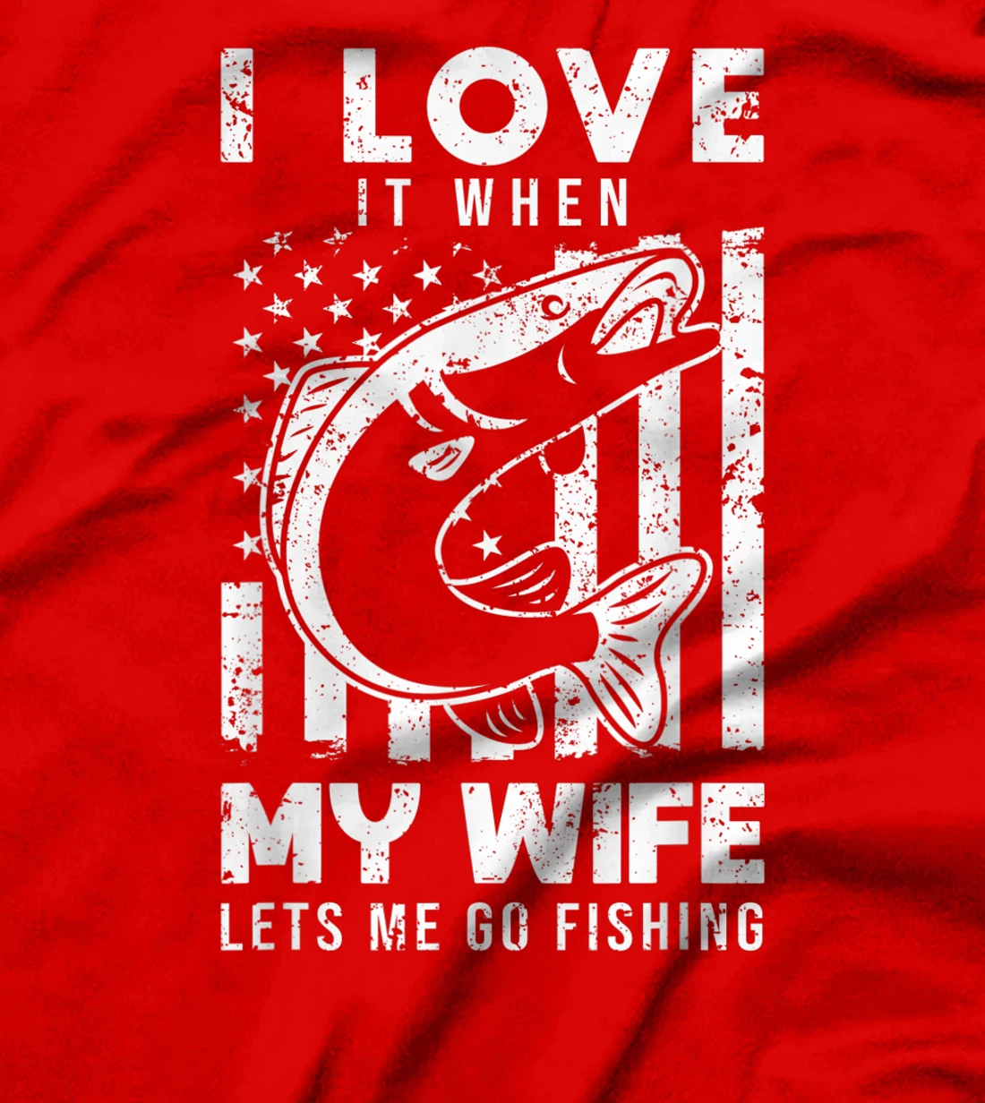 I Love It When My Wife Lets Me Go Fishing USA American Flag T-Shirt