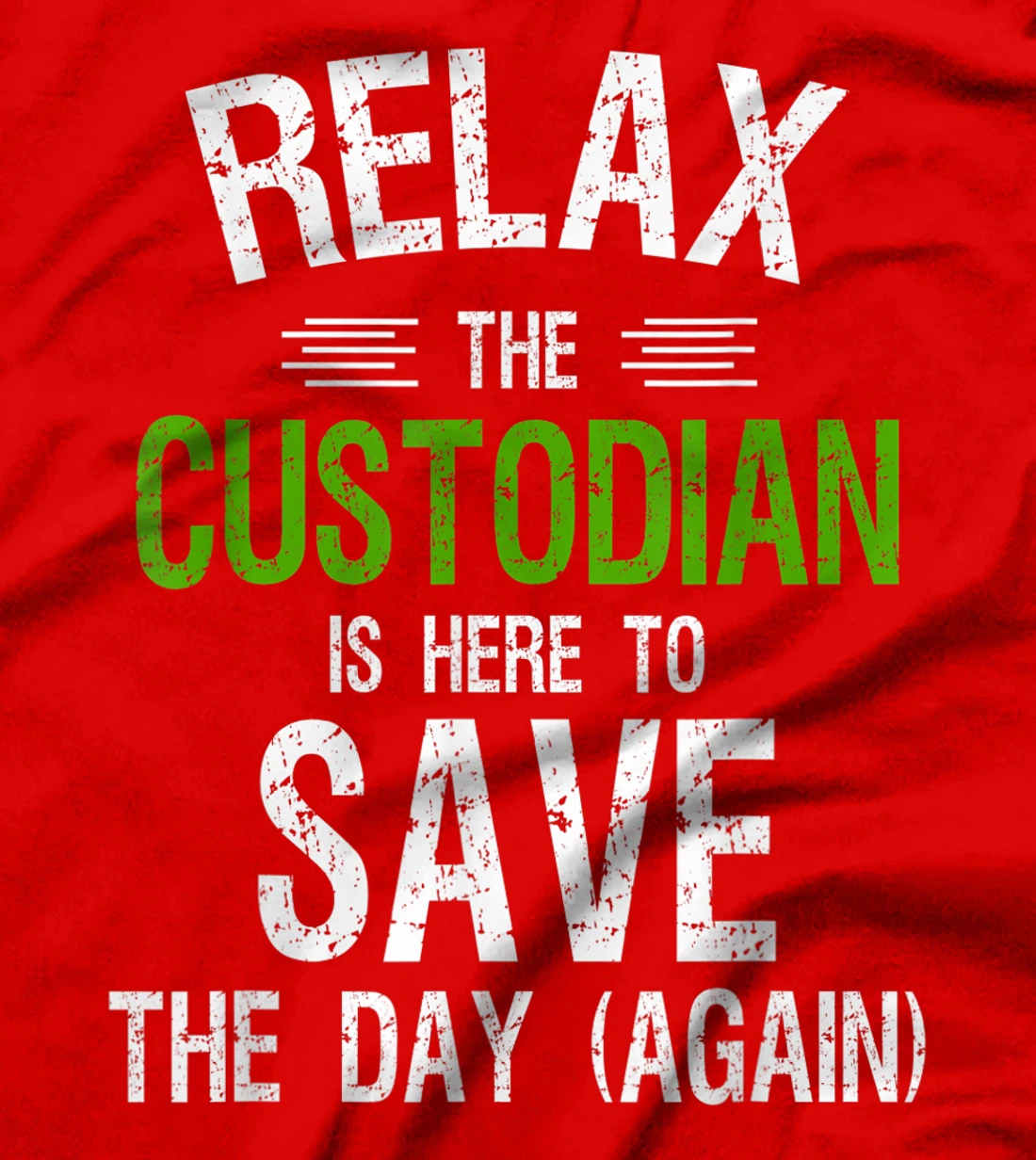 Funny Custodian Shirts | Relax the Custodian is Here, Gifts T-Shirt