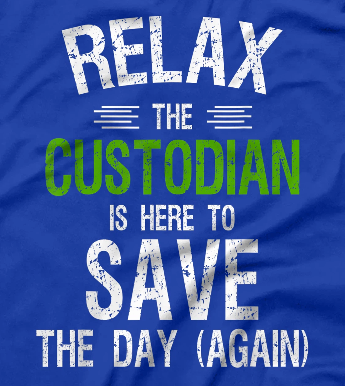 Funny Custodian Shirts | Relax the Custodian is Here, Gifts T-Shirt