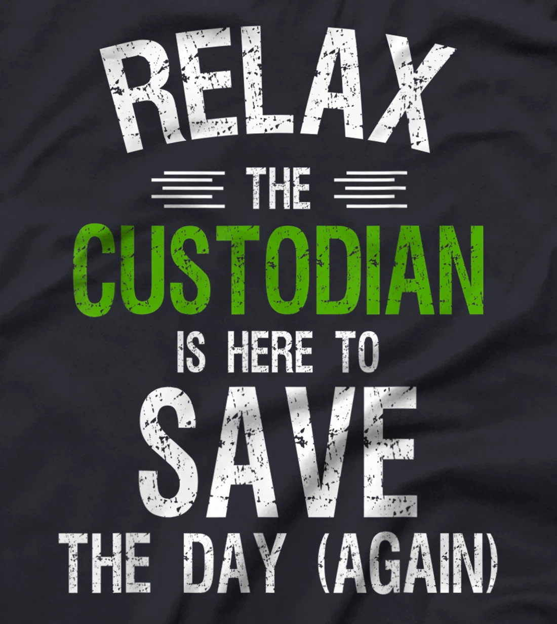 Funny Custodian Shirts | Relax the Custodian is Here, Gifts T-Shirt