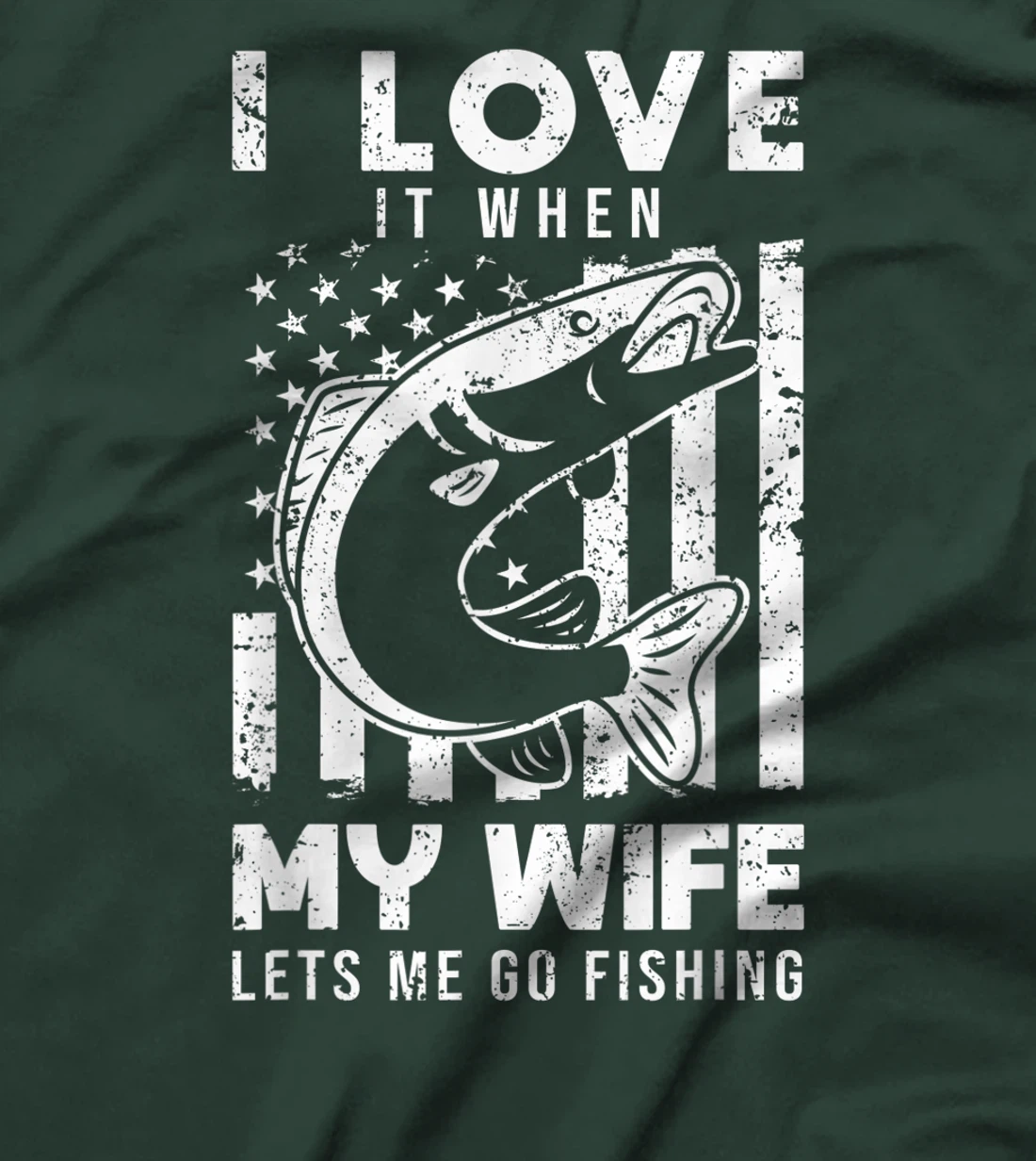 I Love It When My Wife Lets Me Go Fishing USA American Flag T-Shirt