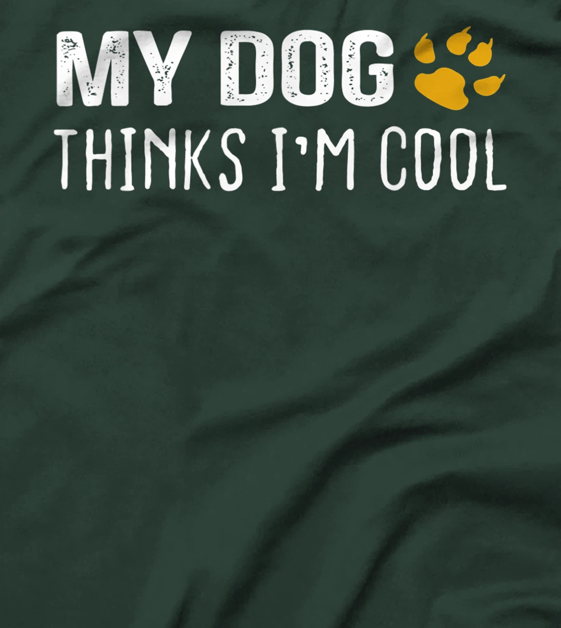 My Dog Thinks I'm Cool - Dog Lovers Gift T-Shirt