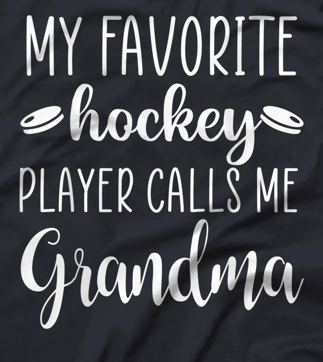 My Favorite Hockey Player Calls Me Grandma T-Shirt