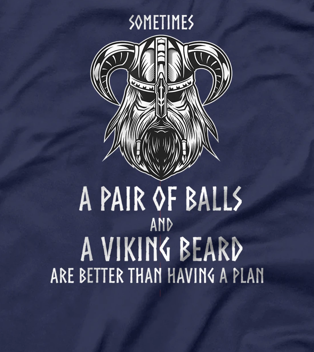 Funny Vikings Quote You Don't Need a Plan Viking Beard Gift T-Shirt