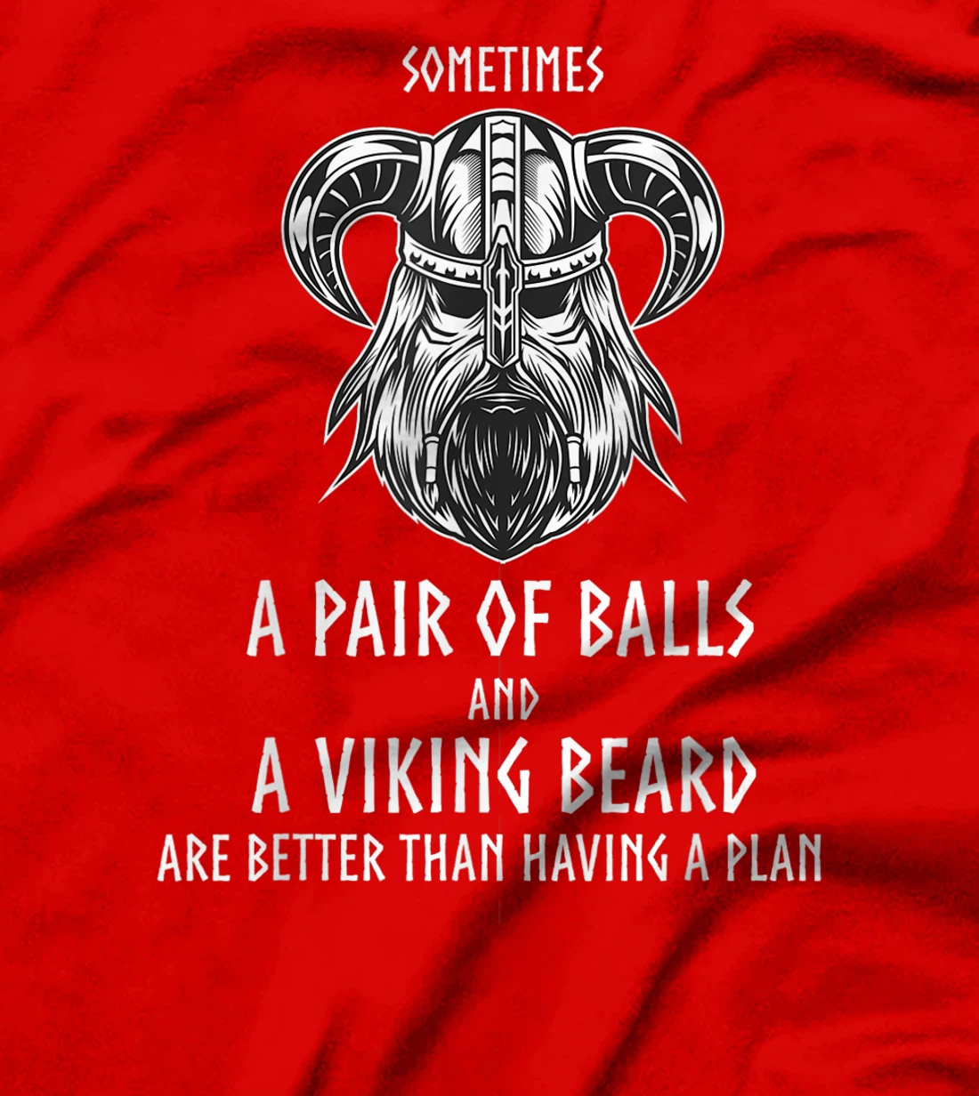 Funny Vikings Quote You Don't Need a Plan Viking Beard Gift T-Shirt