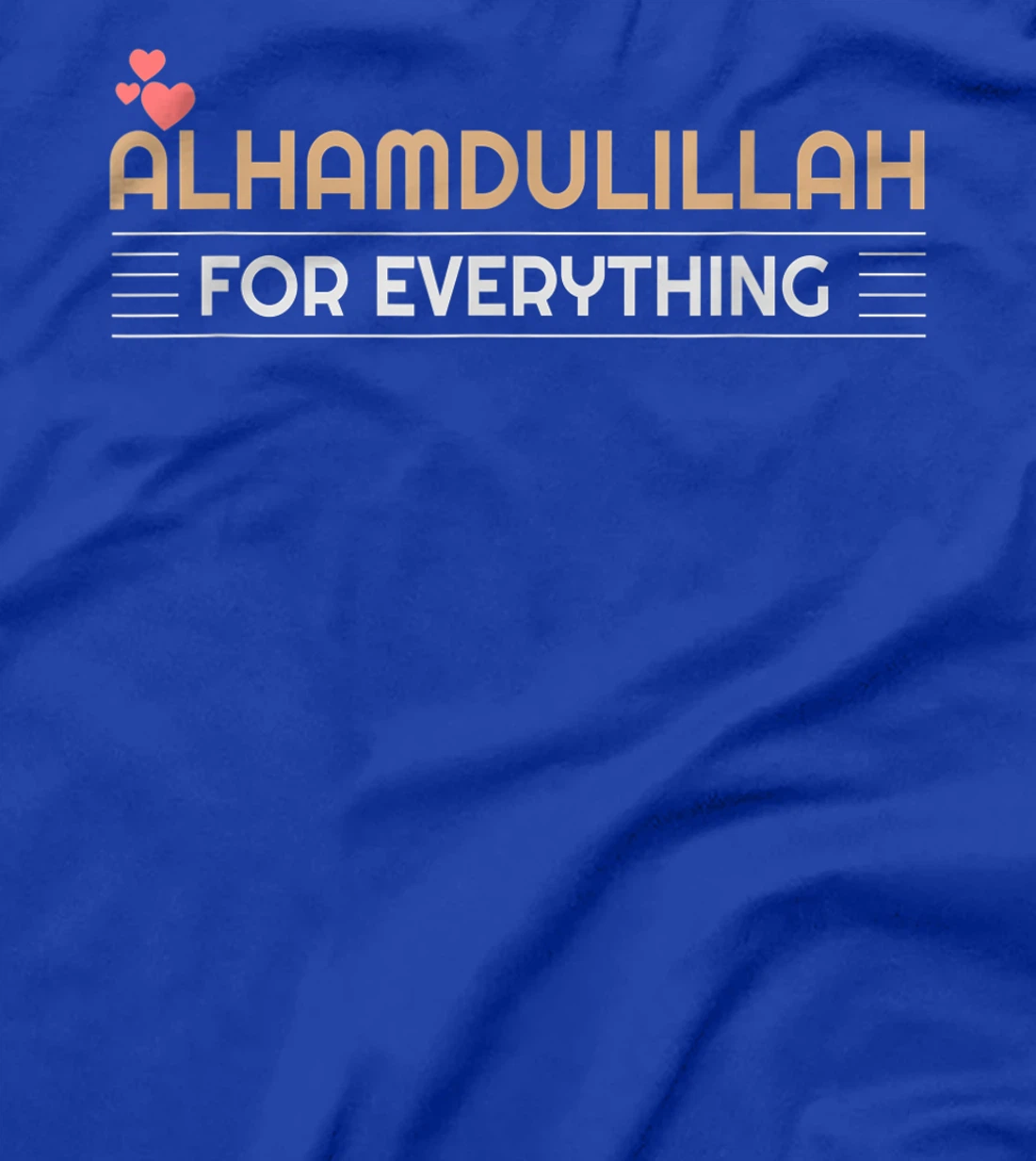 ALHAMDULILLAH FOR EVERYTHING Islamic T-Shirt