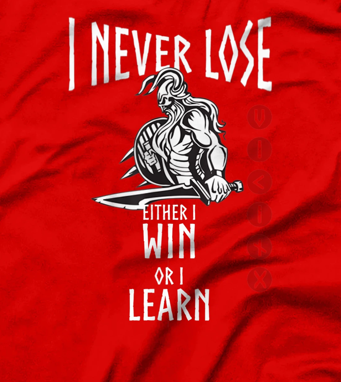 Viking I never Lose Vikings Quote Gift for Norse Warriors T-Shirt