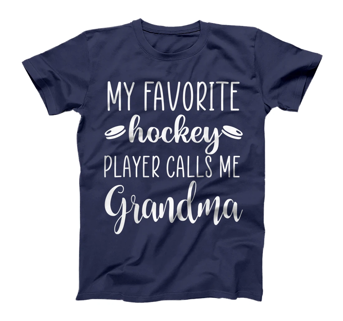 My Favorite Hockey Player Calls Me Grandma T-Shirt