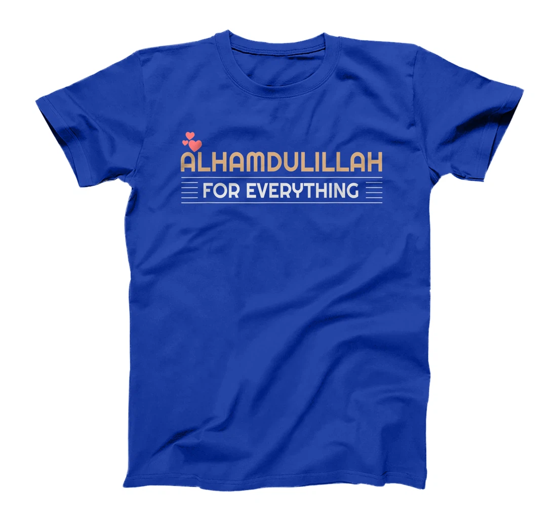 ALHAMDULILLAH FOR EVERYTHING Islamic T-Shirt