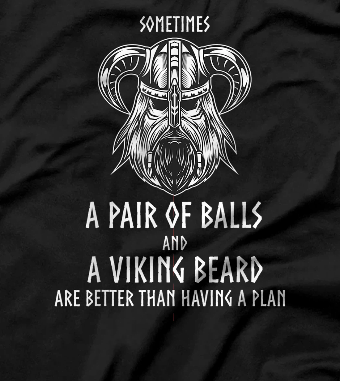 Funny Vikings Quote You Don't Need a Plan Viking Beard Gift T-Shirt