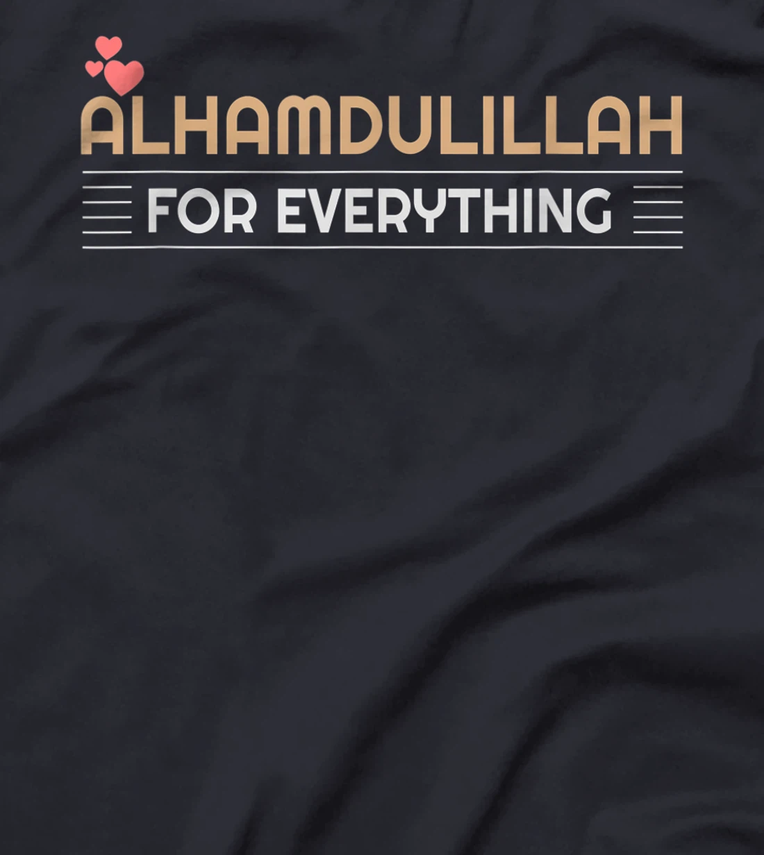 ALHAMDULILLAH FOR EVERYTHING Islamic T-Shirt