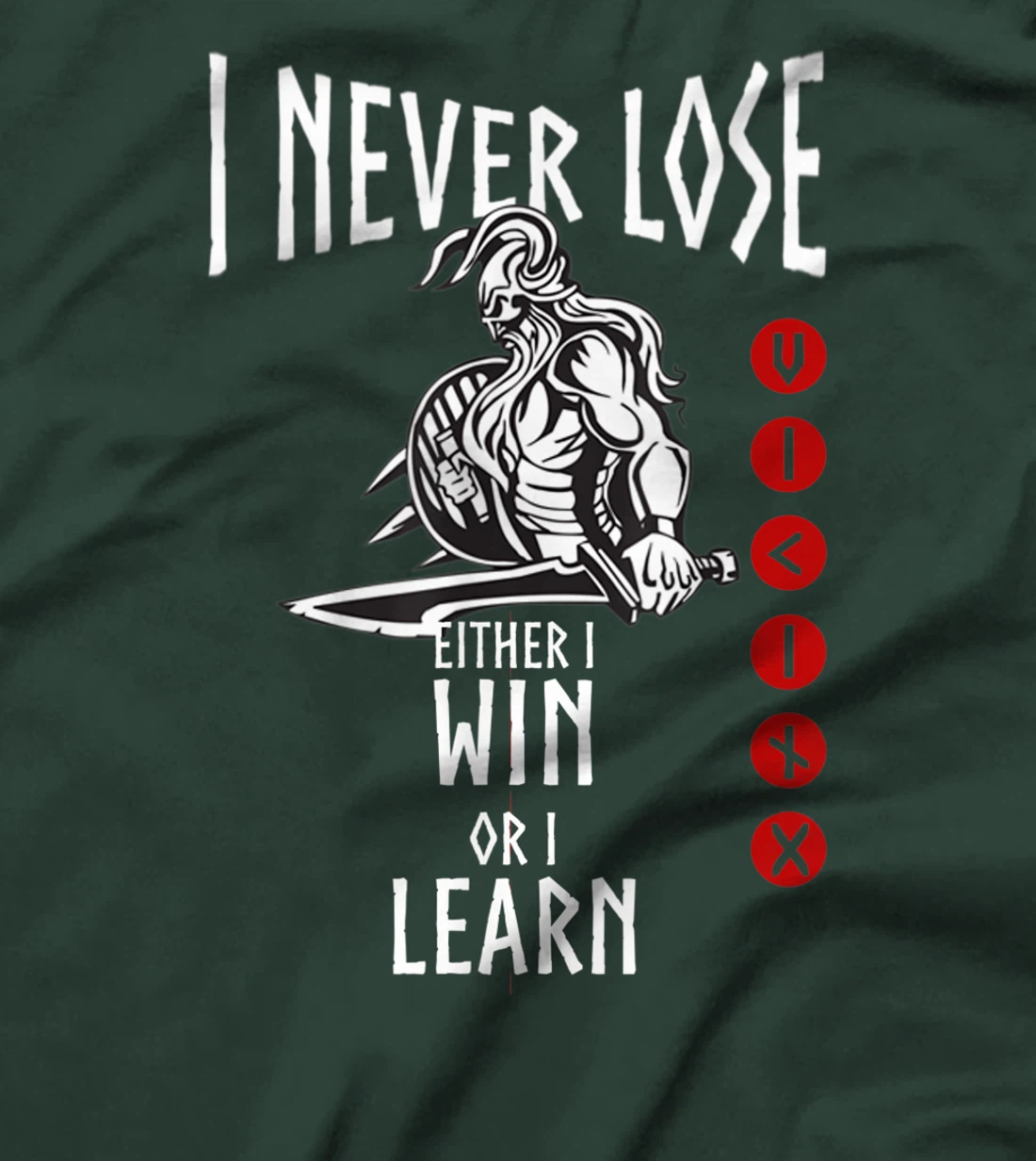 Viking I never Lose Vikings Quote Gift for Norse Warriors T-Shirt