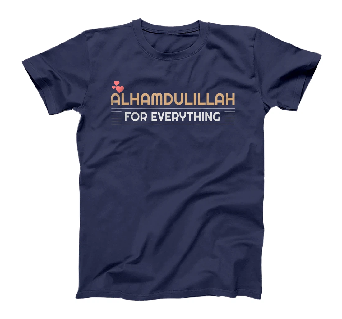 ALHAMDULILLAH FOR EVERYTHING Islamic T-Shirt