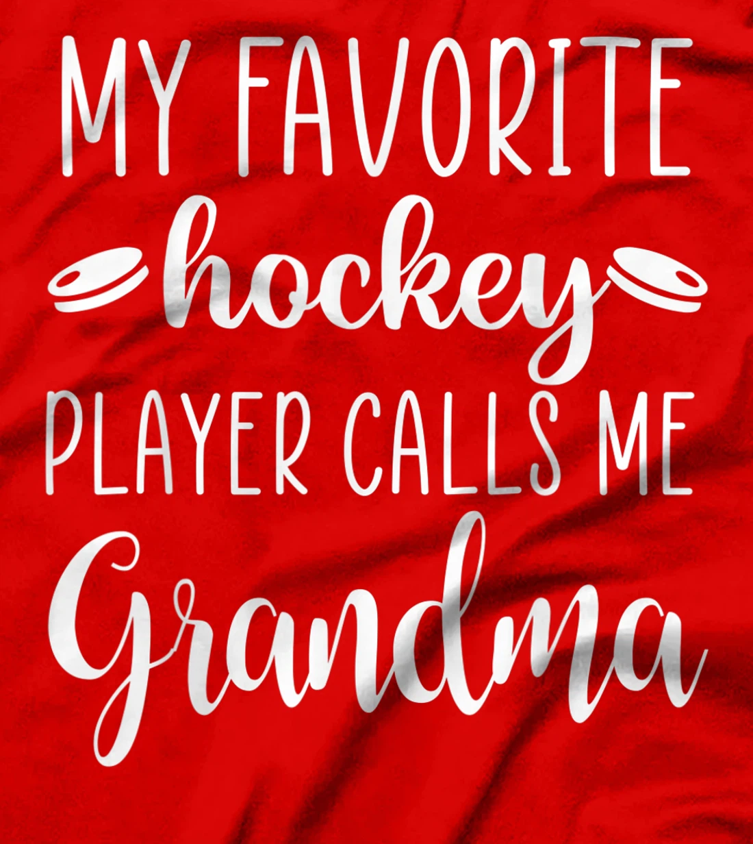 My Favorite Hockey Player Calls Me Grandma T-Shirt