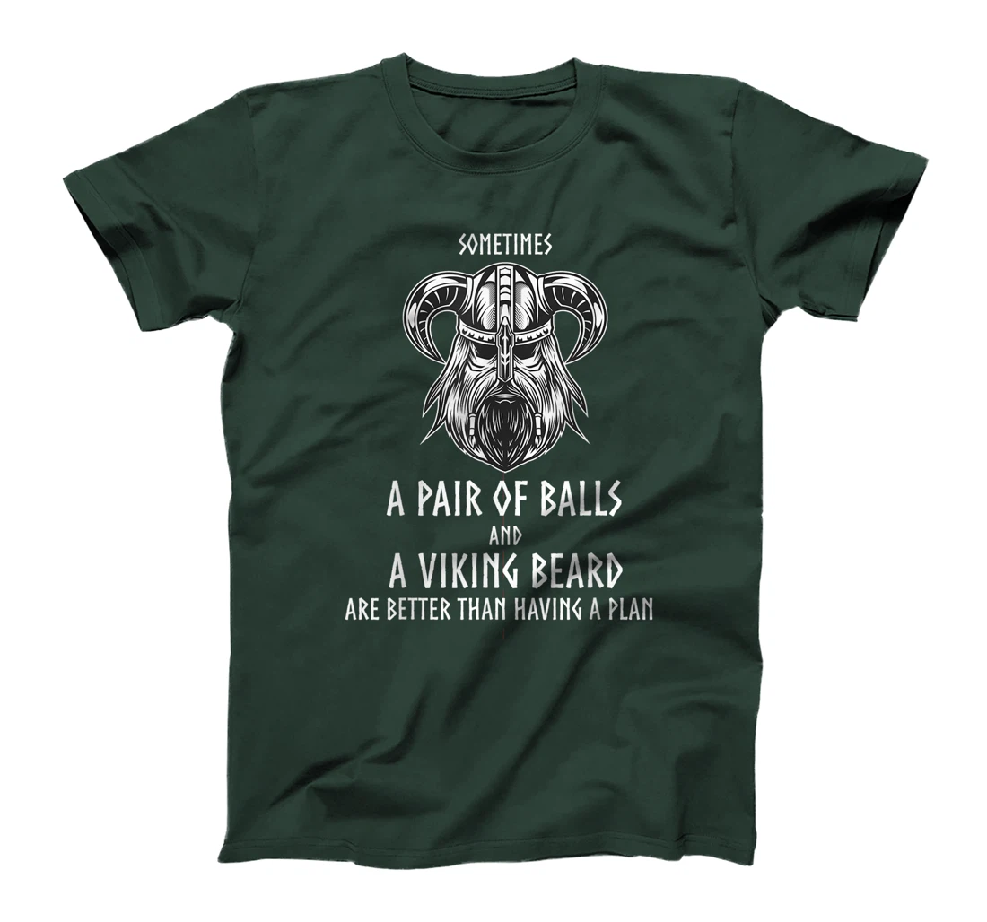 Funny Vikings Quote You Don't Need a Plan Viking Beard Gift T-Shirt