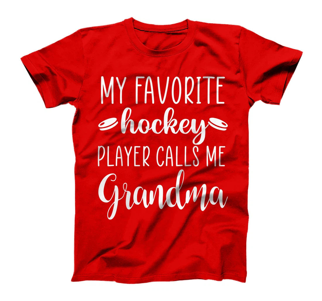 My Favorite Hockey Player Calls Me Grandma T-Shirt