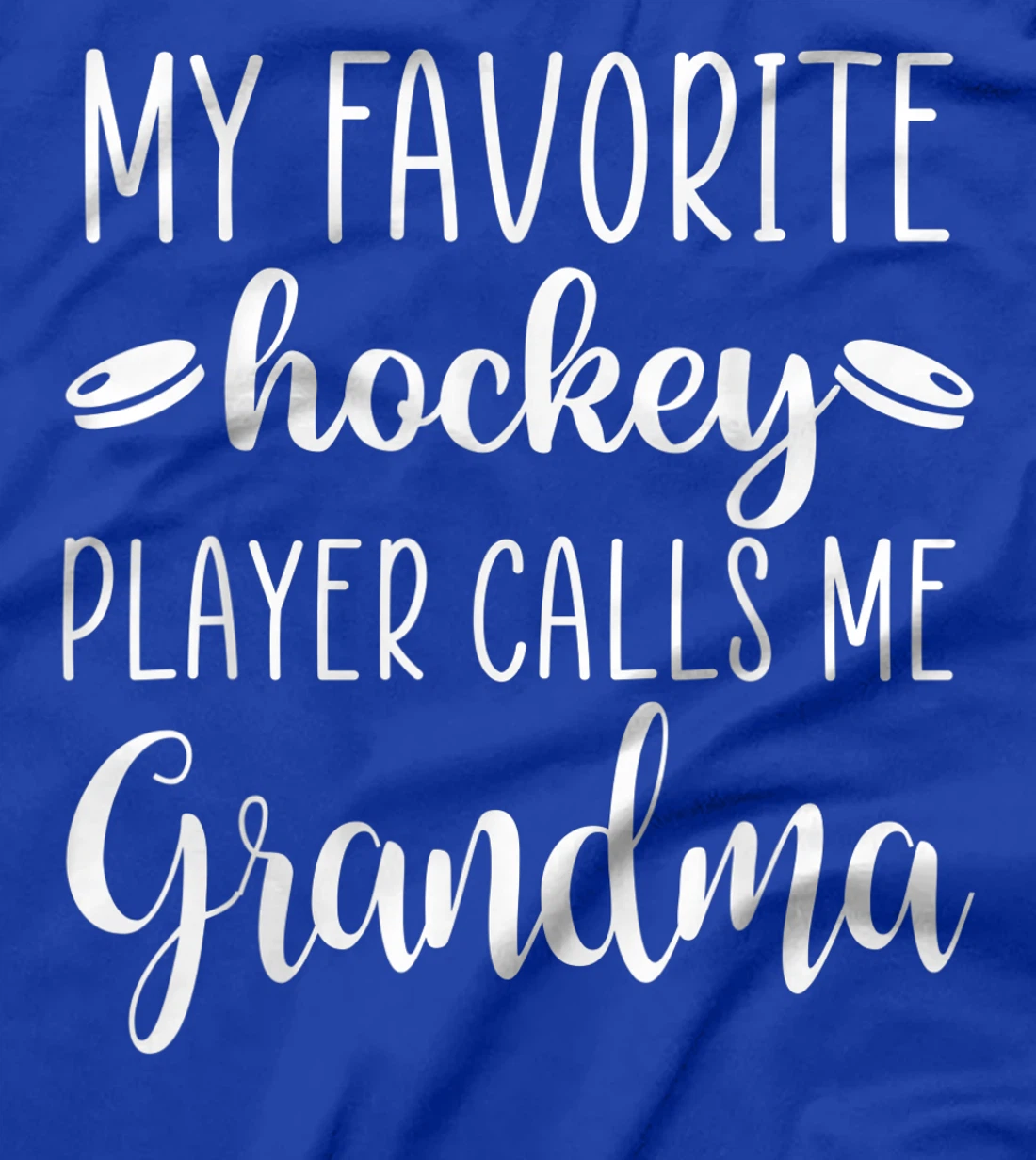 My Favorite Hockey Player Calls Me Grandma T-Shirt