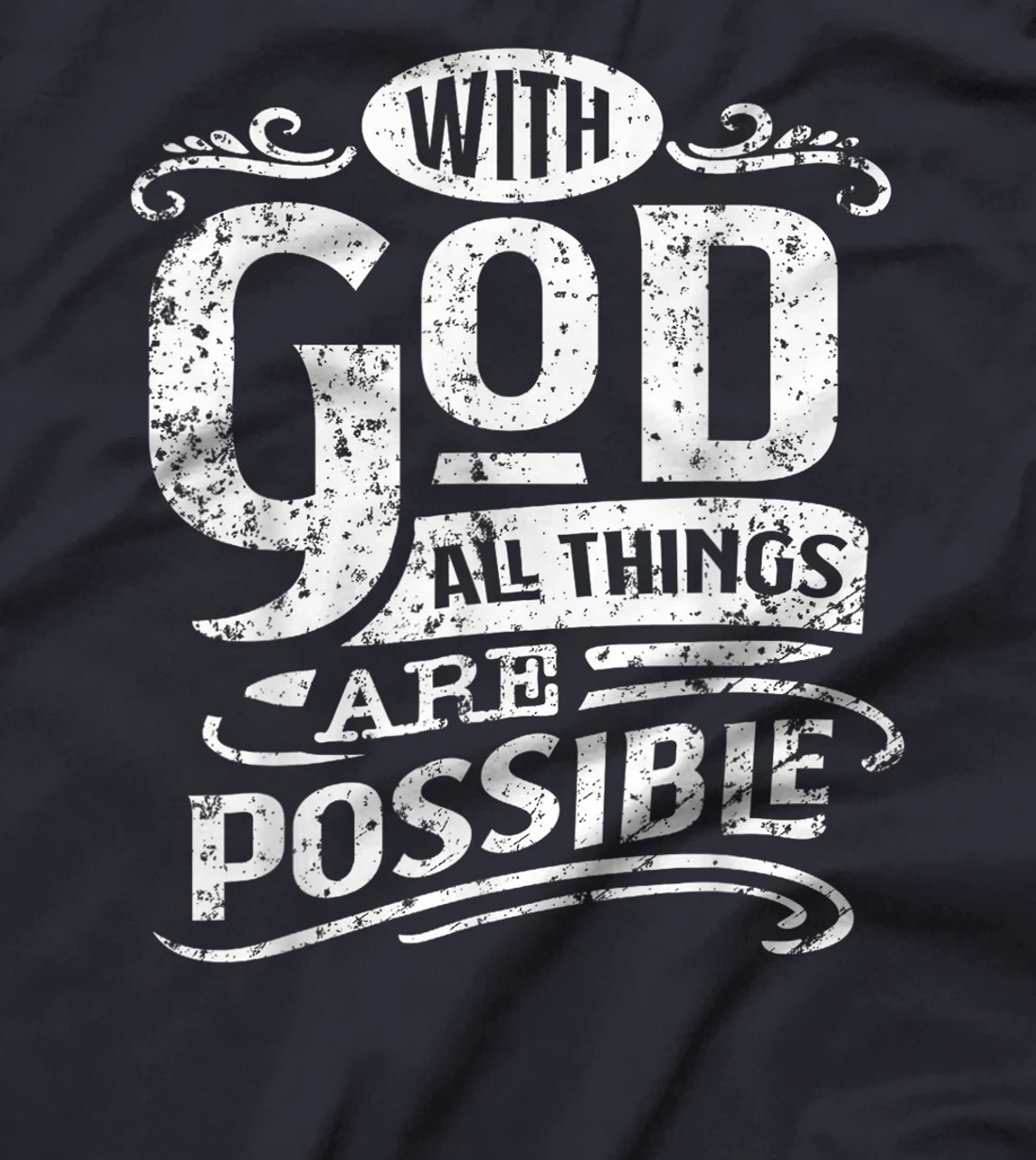 With God All Things Are Possible Bible Quote Inspirational T-Shirt