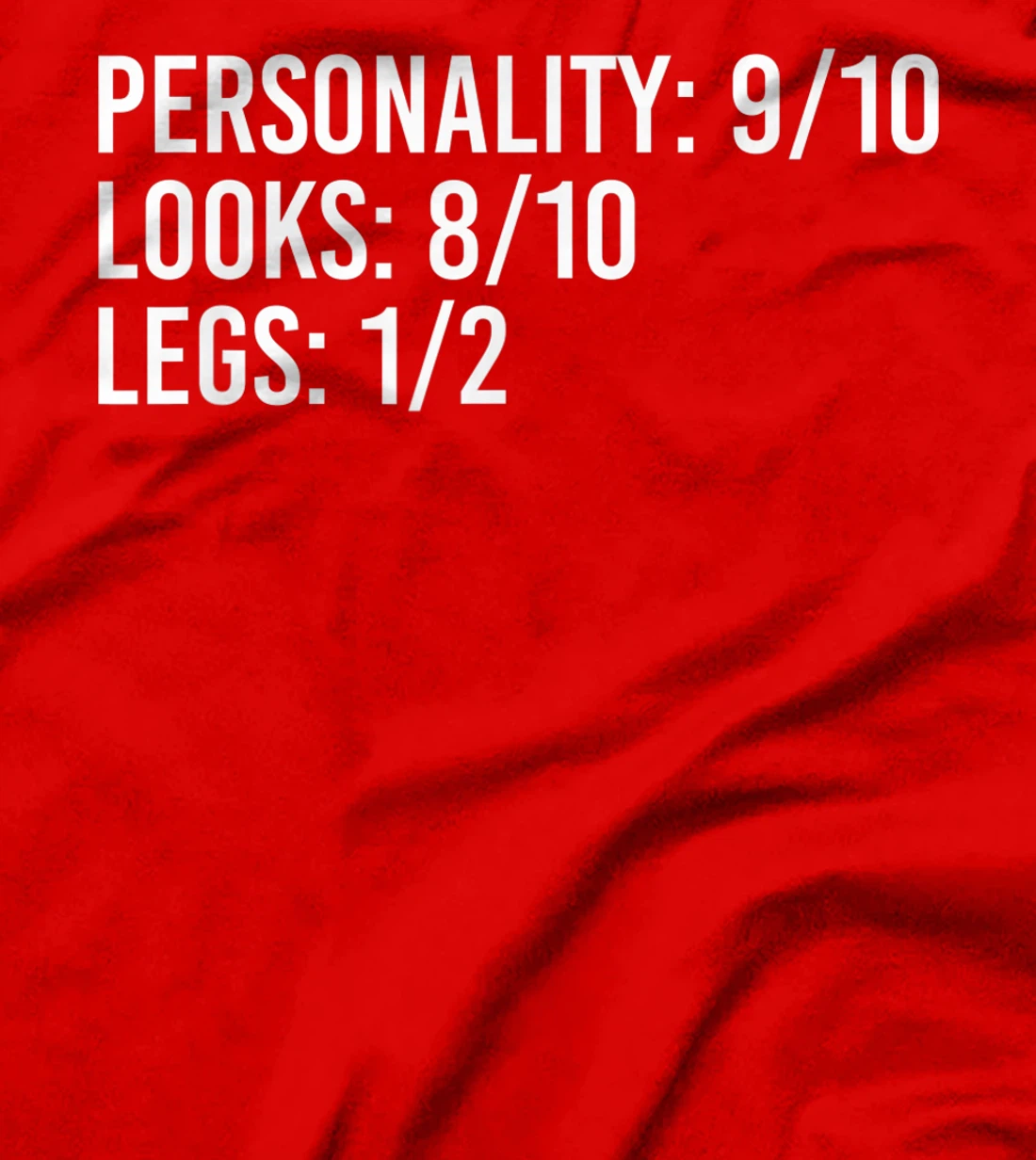PERSONALITY LOOKS LEGS Funny Amputation Recovery Gift Idea T-Shirt