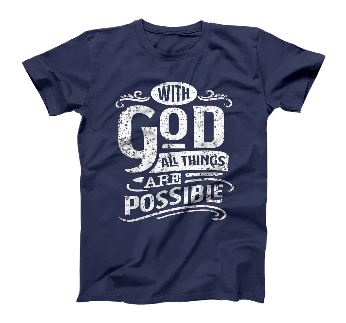 With God All Things Are Possible Bible Quote Inspirational T-Shirt