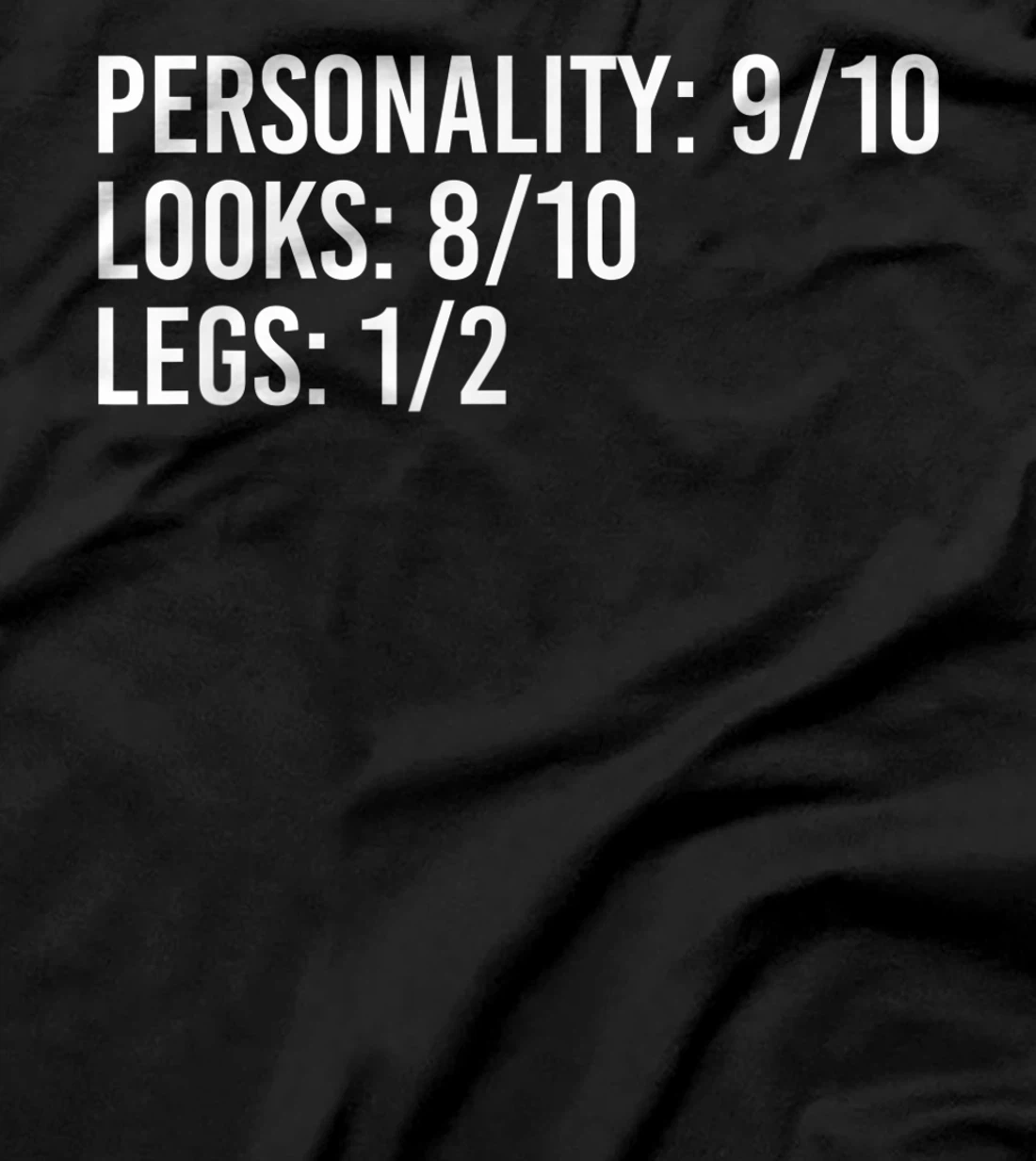 PERSONALITY LOOKS LEGS Funny Amputation Recovery Gift Idea T-Shirt