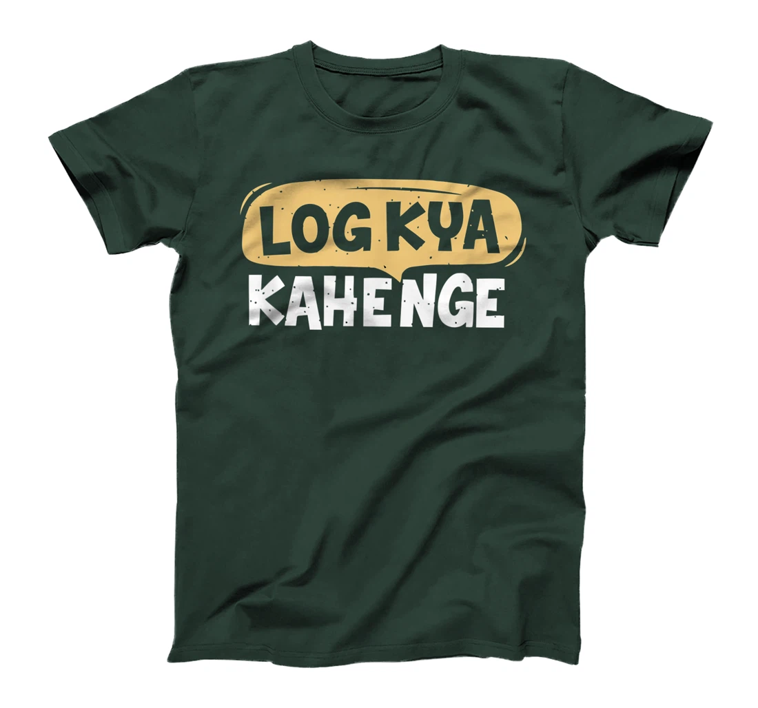 Log Kya Kahenge Desi Funny Sarcastic Bollywood T-Shirt