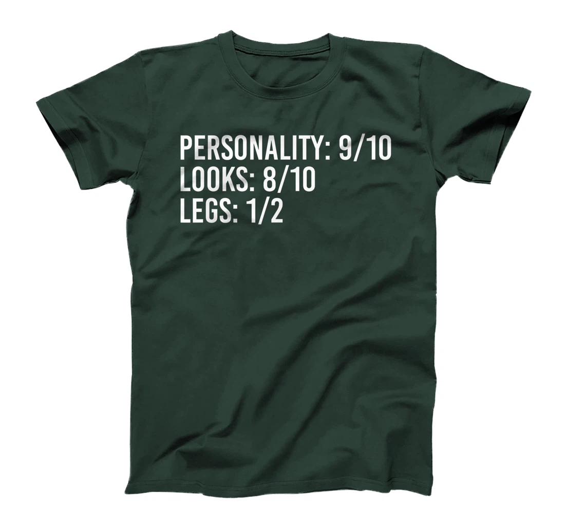 PERSONALITY LOOKS LEGS Funny Amputation Recovery Gift Idea T-Shirt