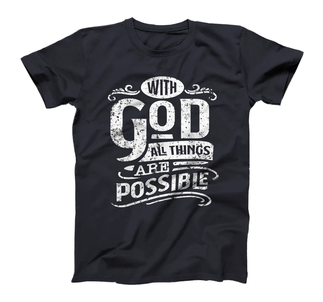 With God All Things Are Possible Bible Quote Inspirational T-Shirt