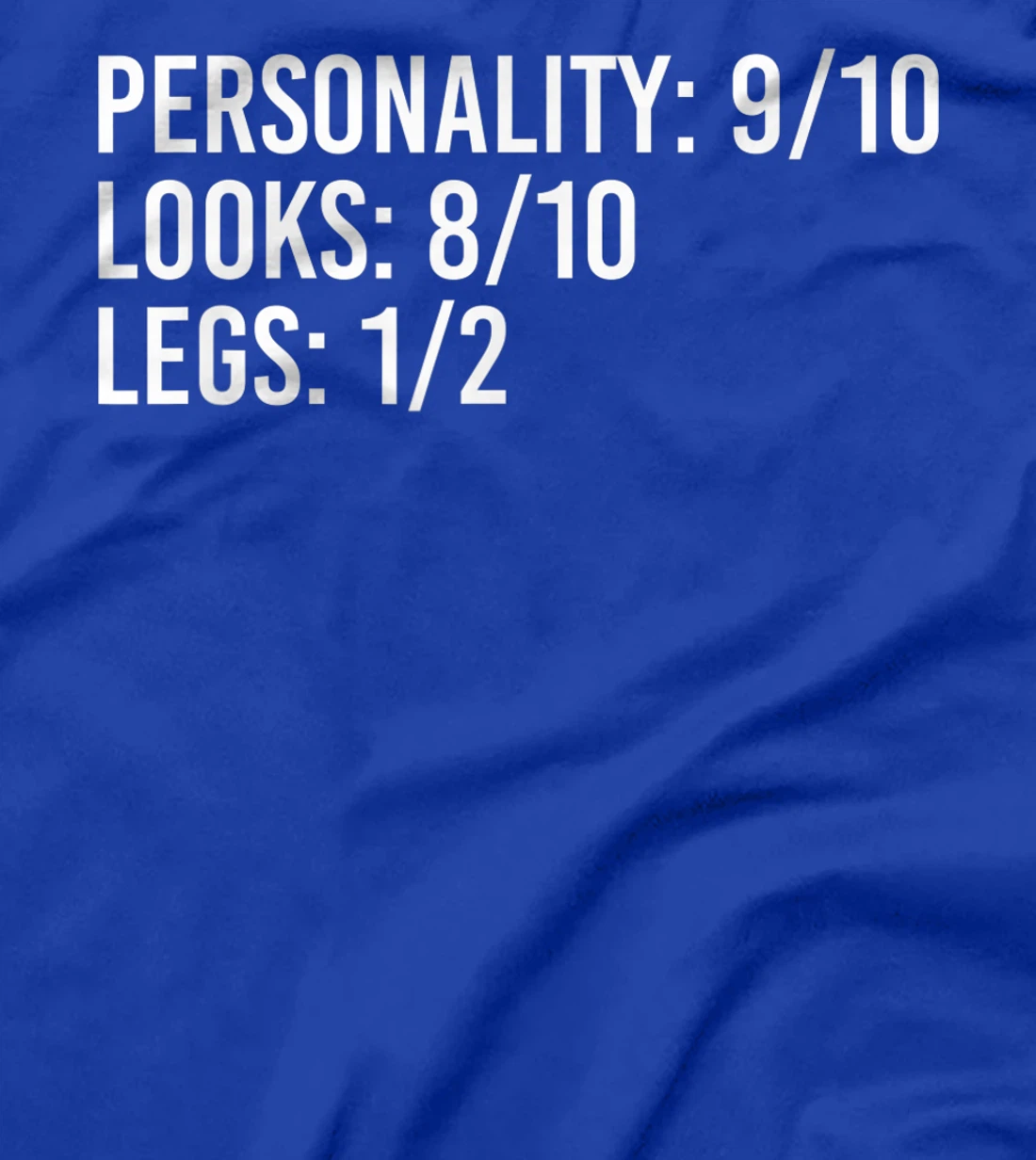 PERSONALITY LOOKS LEGS Funny Amputation Recovery Gift Idea T-Shirt