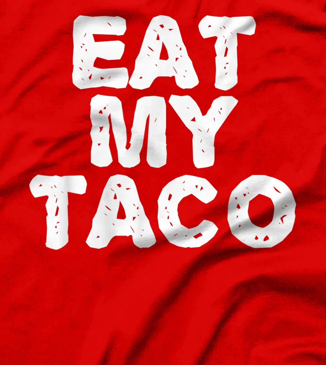 EAT MY TACO Funny Lesbian LGBT Gay Pride Naughty Gift Idea T-Shirt
