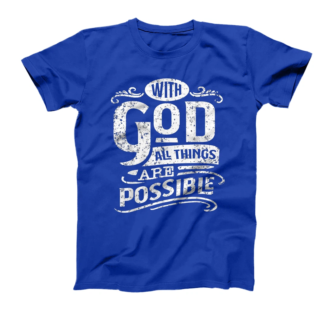 With God All Things Are Possible Bible Quote Inspirational T-Shirt