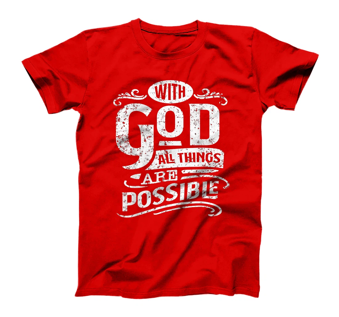 With God All Things Are Possible Bible Quote Inspirational T-Shirt