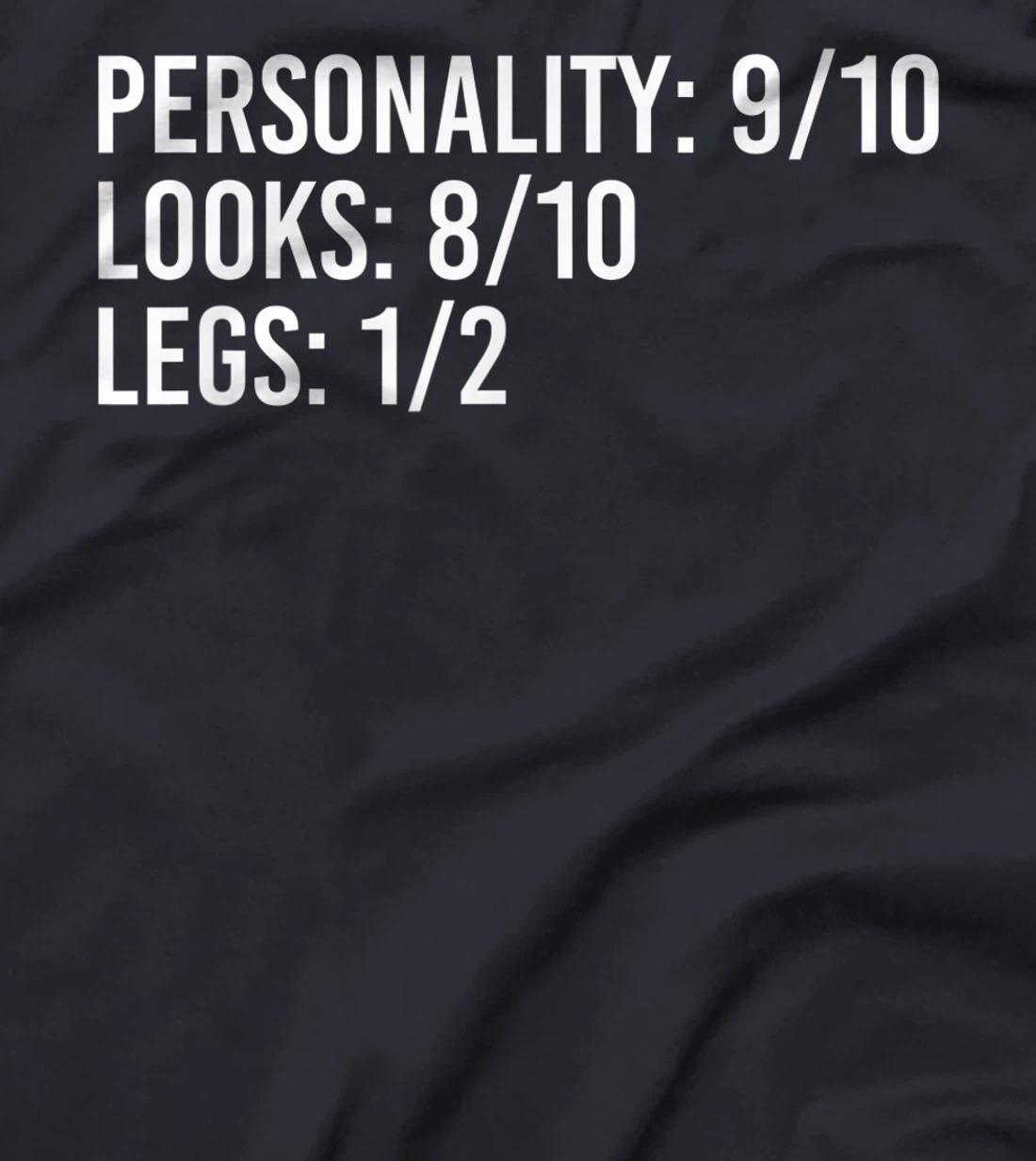 PERSONALITY LOOKS LEGS Funny Amputation Recovery Gift Idea T-Shirt