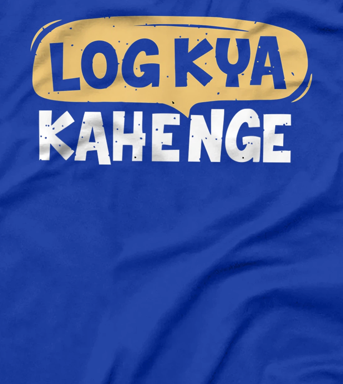 Log Kya Kahenge Desi Funny Sarcastic Bollywood T-Shirt