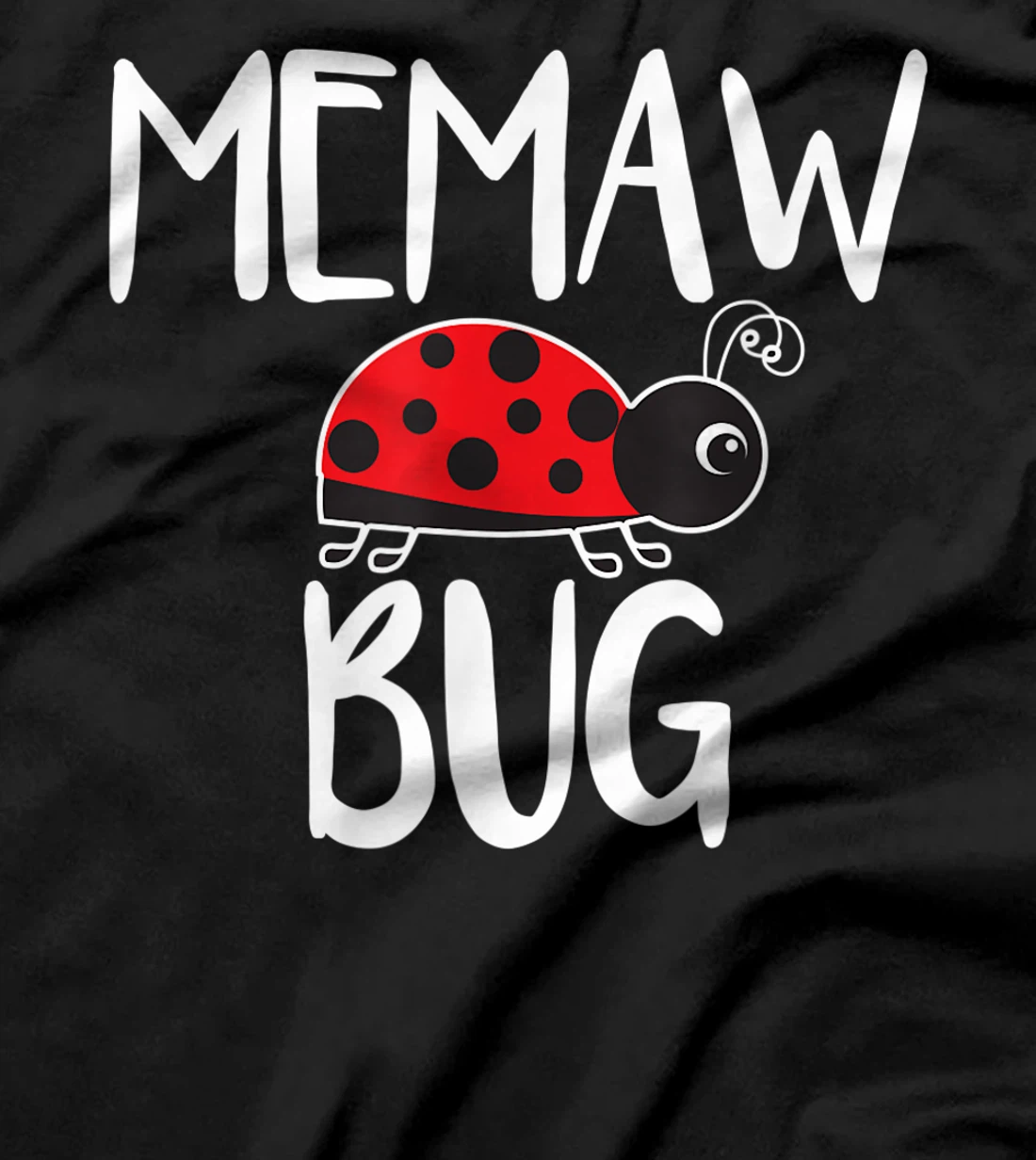 Memaw Bug Funny Ladybug Grandma T-Shirt