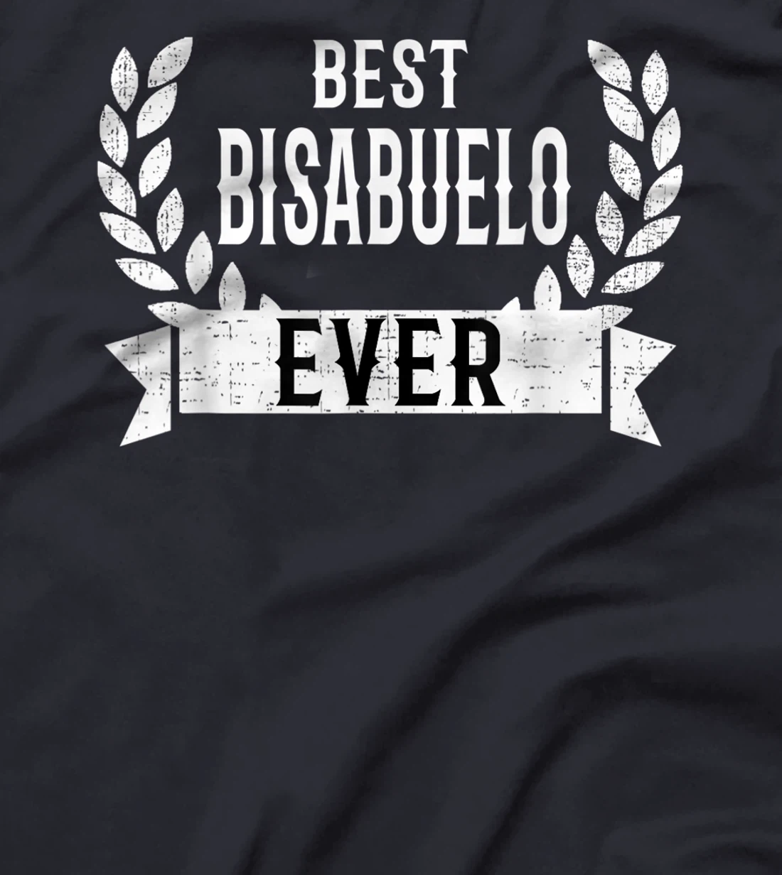 Mens Best Bisabuelo Ever Spanish Great Grandpa T-Shirt