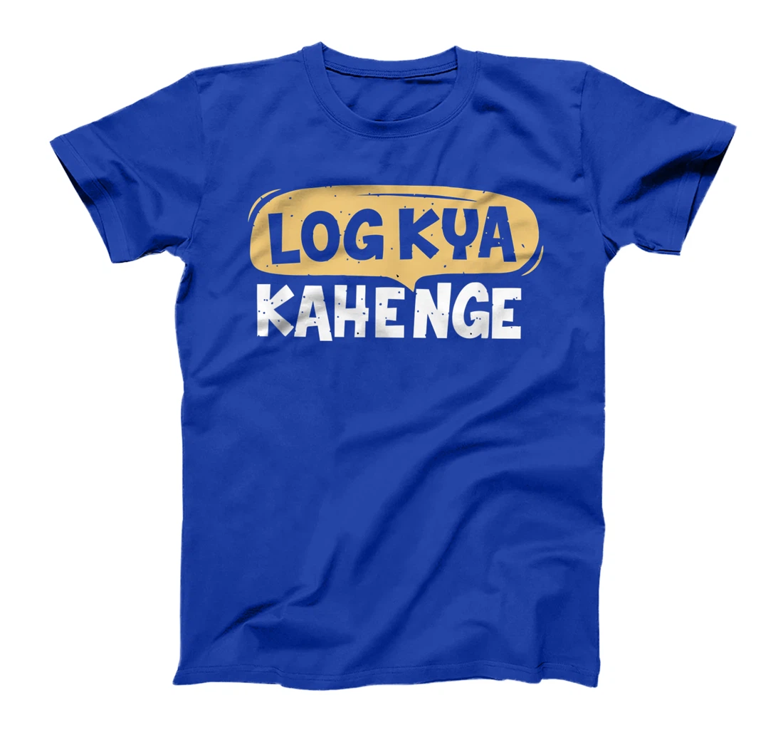 Log Kya Kahenge Desi Funny Sarcastic Bollywood T-Shirt