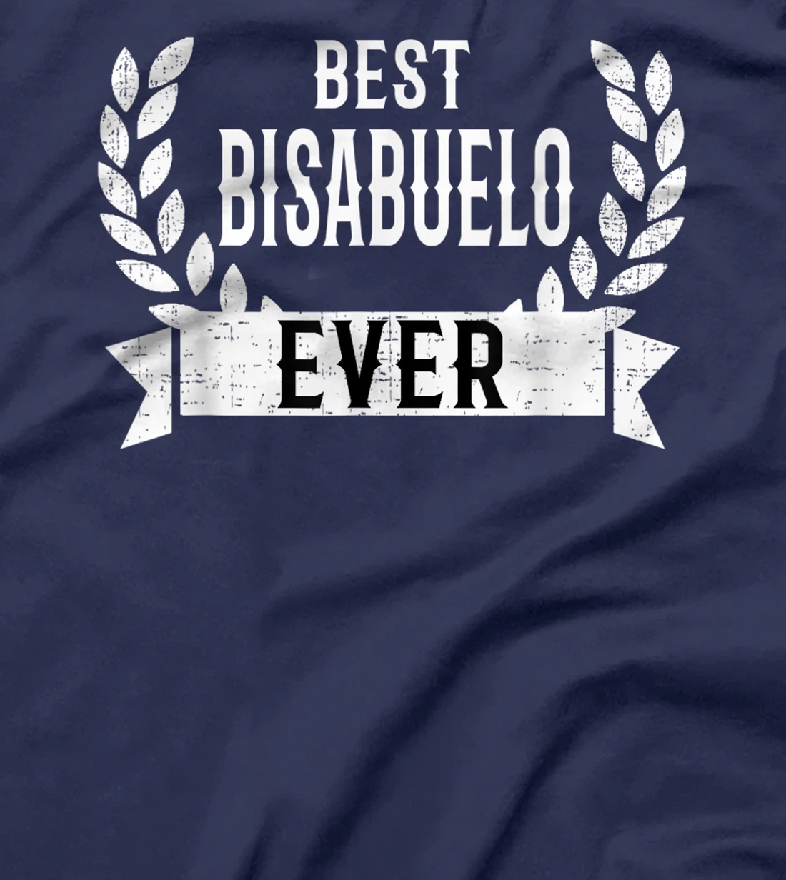 Mens Best Bisabuelo Ever Spanish Great Grandpa T-Shirt