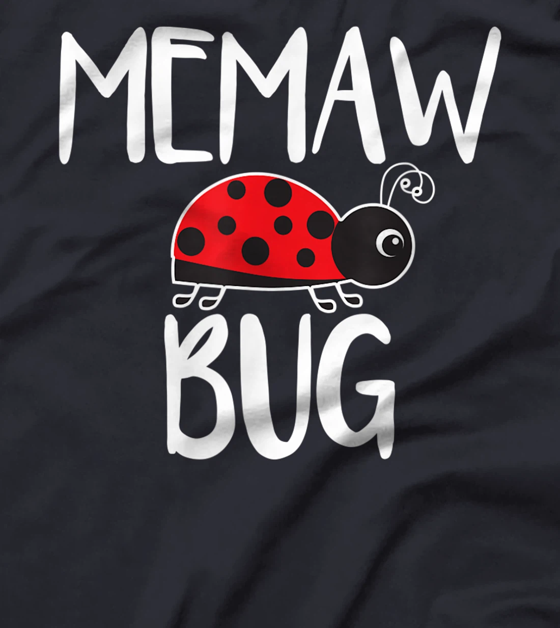 Memaw Bug Funny Ladybug Grandma T-Shirt