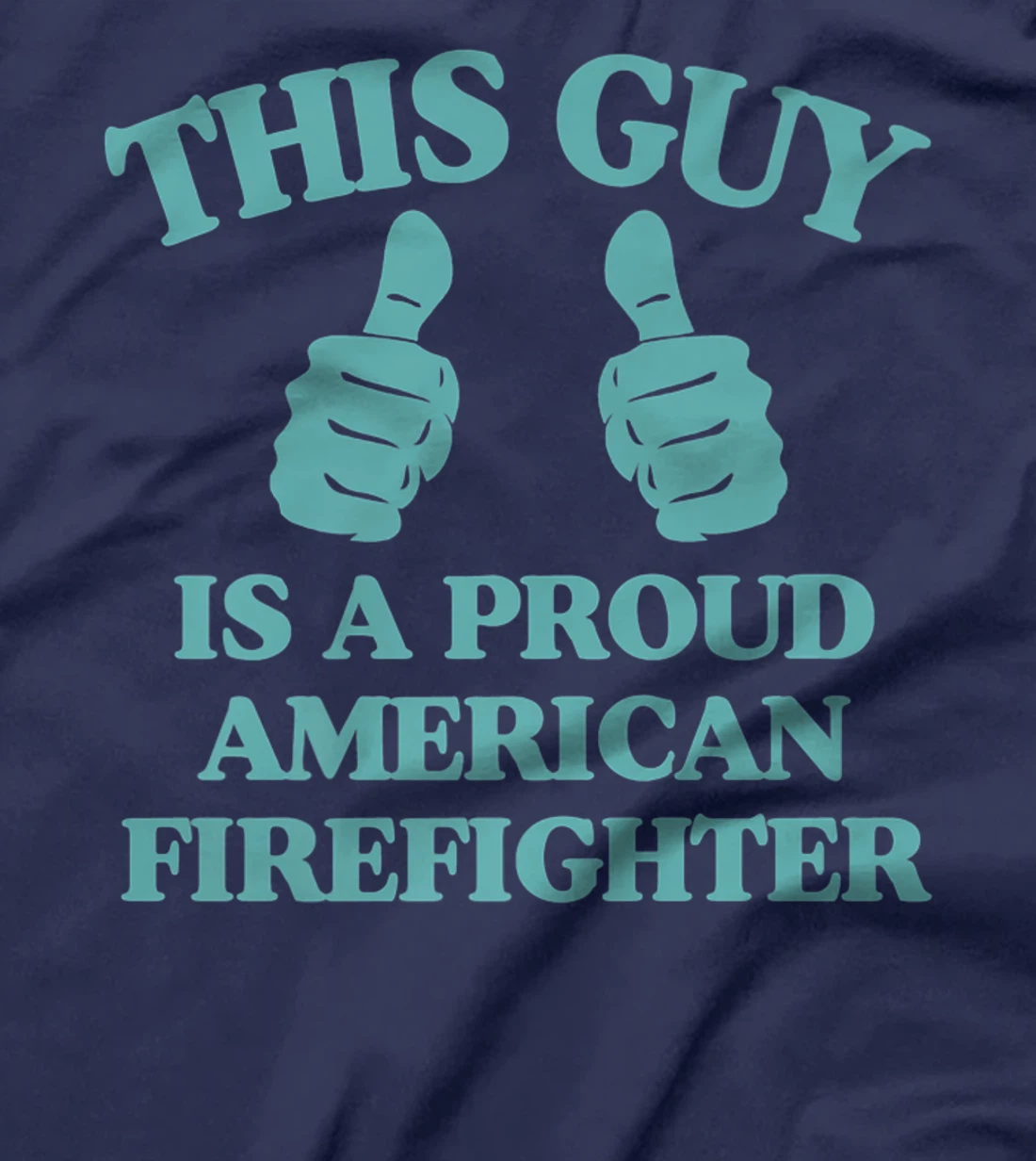 Mens This Guy Is A Proud American Firefighter Funny Two Thumbs Premium T-Shirt