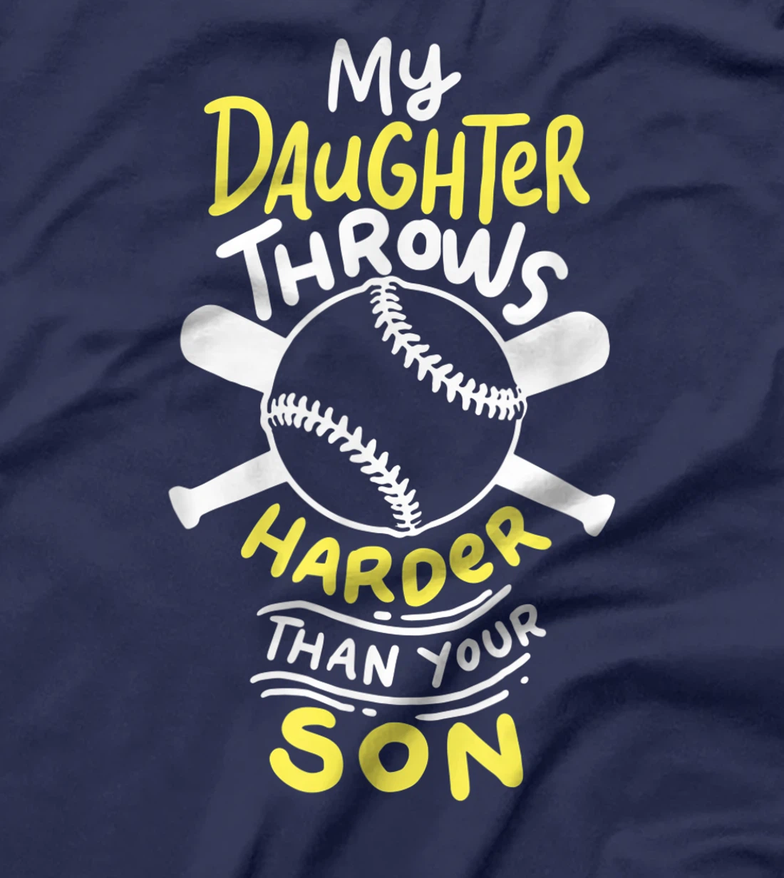 My Daughter Throws Harder Than Your Son T-Shirt